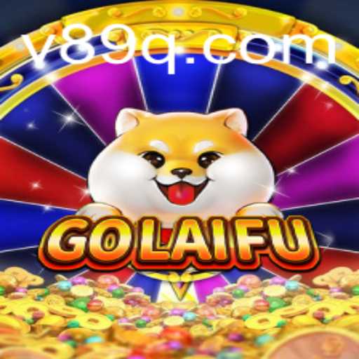 Exploring the Unique World of GoLaiFu: A Comprehensive Guide